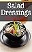 Salad Dressings: The Ultima...