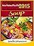Weight Watchers 2015 New Points Plus Plan The Absolutely Most Delicious Soup Recipes Cookbook