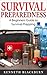 Survival Preparedness: A Beginners Guide to Survival Prepping