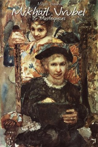 Mikhail Vrubel: 115 Masterpieces (Annotated Masterpieces Book 134)