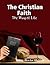 The Christian Faith: The Wa...