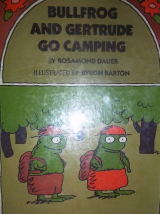 Bullfrog and Gertrude Go Camping (Hardcover)