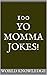 100 Yo Momma Jokes!