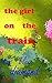 the girl on the train : the...