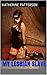 My Lesbian Slave: A RAUNCHY, EROTIC NOVEL