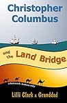 Christopher Columbus and the Land Bridge: a backwards bedtime epic story