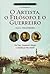 O Artista o Filósofo e o Guerreiro