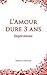 L'Amour dure 3 ans - Explic...