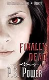 Finally Dead by P.S. Power