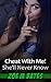 Cheat With Me! She'll Never Know - by Zoe M. Bates