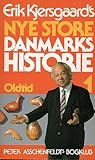 Erik Kjersgaards nye store Danmarkshistorie 1 Oldtid
