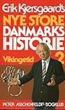 Erik Kjersgaards nye store Danmarkshistorie 2 Vikingetid