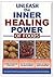 Unleash the Inner Healing Power of Foods