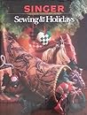 Sewing For The Holidays (Singer Sewing Reference Library) Sewing For The Holidays (Singer Sewing Reference Library)