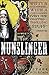 Nunslinger: The Complete Series: High Adventure, Low Skulduggery and Spectacular Shoot-Outs in the Wildest Wild West