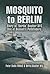 Mosquito to Berlin: Story of 'Bertie' Boulter DFC, One of Bennett's Pathfinders