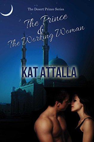 The Prince and the Working Woman (Desert Prince Book 1)