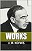 Works by John Maynard Keynes: The Economic Consequences of the Peace. Indian Currency and Finance. A Treatise on Probability. A Revision of the Treaty.