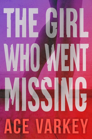 The Girl Who Went Missing (Kindle Edition)