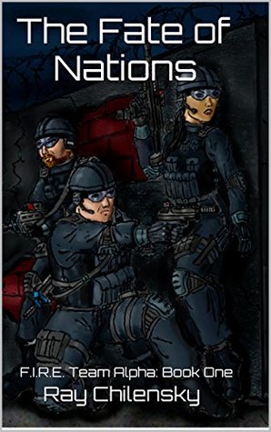 The Fate Of Nations: F.I.R.E. Team Alpha: Book One (ebook)