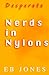 Desperate Nerds in Nylons