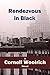 Rendezvous in Black by Cornell Woolrich