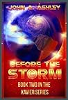 Before The Storm (Xavier Series, #2) Before The Storm (Xavier Series, #2)