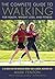 The Complete Guide to Walking: For Health, Weight Loss, and Fitness