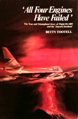 All Four Engines Have Failed: The True and Triumphant Story of Flight BA 009 and the 'Jakarta Incident'