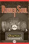 Rubber Soul: A Novel