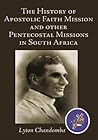 The History of Apostolic Faith Mission and other Pentecostal Missions in South Africa