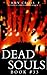 Dead Souls 33 (The Dead Souls Serial)