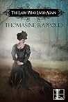 The Lady Who Lived Again by Thomasine Rappold