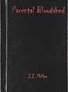 Parental Bloodshed by J.J. Philips