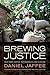 Brewing Justice by Daniel Jaffee