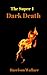 Dark Death: The Super 4