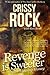 Revenge is Sweeter than Flowing Honey by Crissy Rock