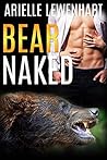 Bear Naked by Arielle Lewenhart