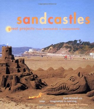 Sandcastles: Great Projects: From Mermaids to Monuments (Spiral-bound)