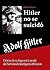 Adolf Hitler no se suicidó: Crónica de su fuga con la ayuda del Servicio de Inteligencia Británico (Spanish Edition)