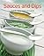 Sauces and Dips: Our 100 top recipes presented in one cookbook