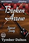 Broken Arrow by Tymber Dalton