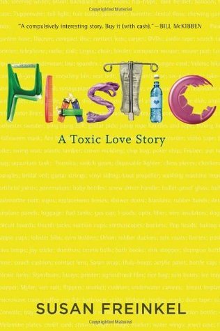 Plastic: A Toxic Love Story – An Engaging Analysis of Cultural Dependency and the Resulting Environmental Crisis