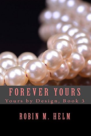 Forever Yours (Yours by Design, #3)