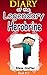 MINECRAFT: Diary Of The Legendary Herobrine: (Unofficial Minecraft Book2) (Unofficial Minecraft Diaries By Steve Crafter)