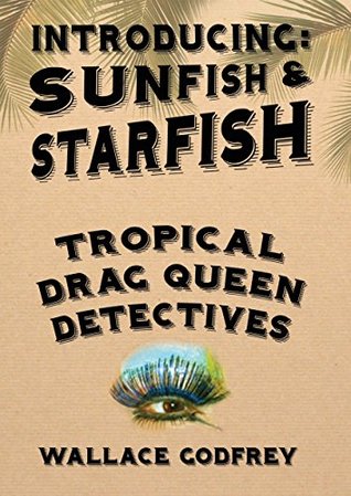 Sunfish & Starfish: Tropical Drag Queen Detectives (Kindle Edition)