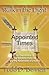 Appointed Times: An Examination of the Scriptural Calendar and the Restoration of Creation