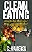 Clean Eating: How to Eat Clean and Stay Lean On a Budget