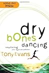 Dry Bones Dancing: Resurrecting Your Spiritual Passion