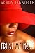 Trust Me Not by Robin Danielle